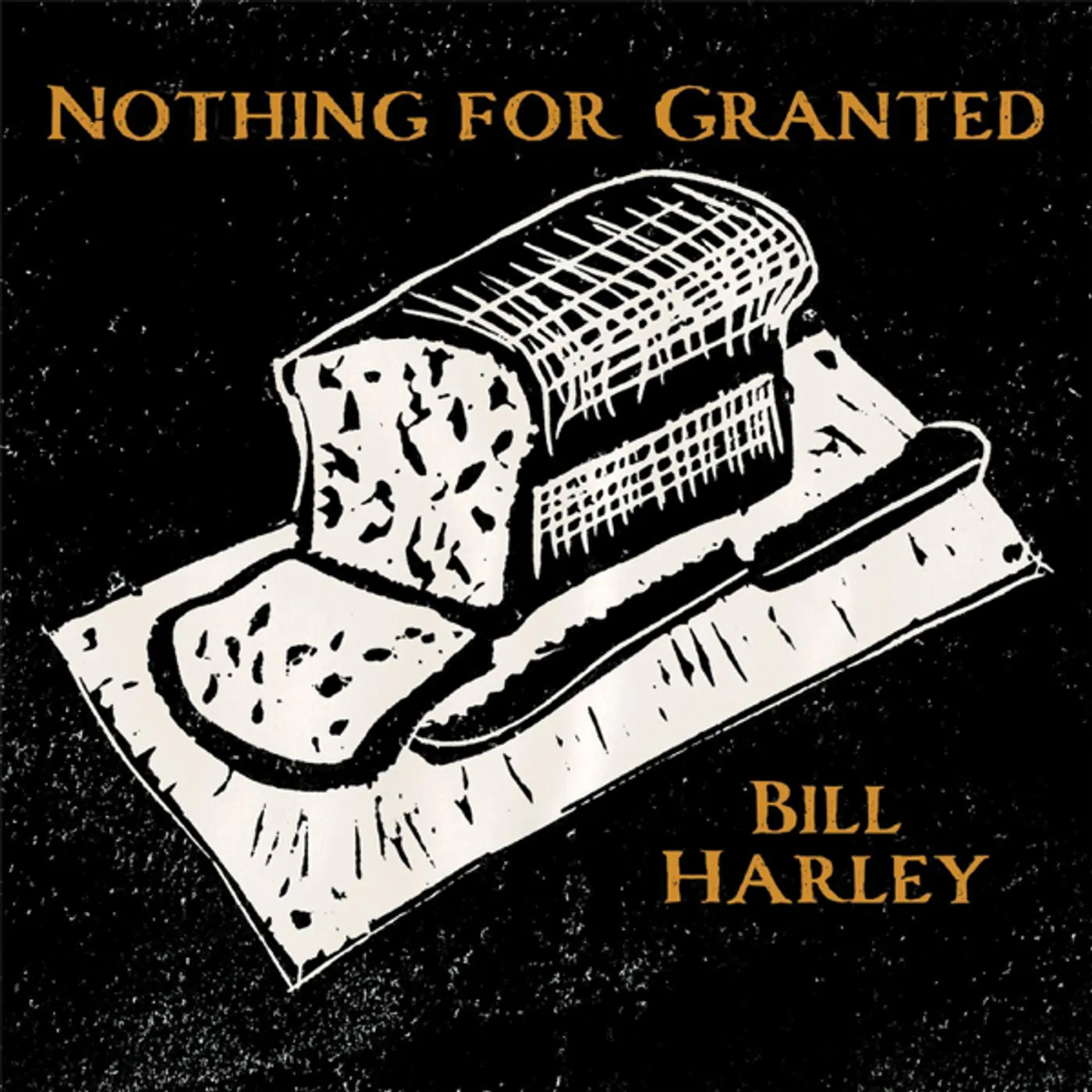 Bill Harley Nothing For Granted CD