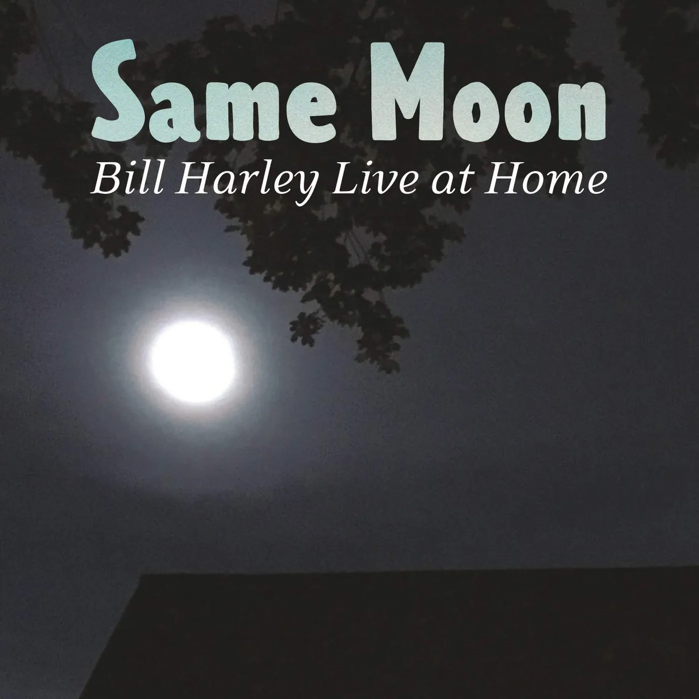 Same Moon:Bill Harley Live At Home CD