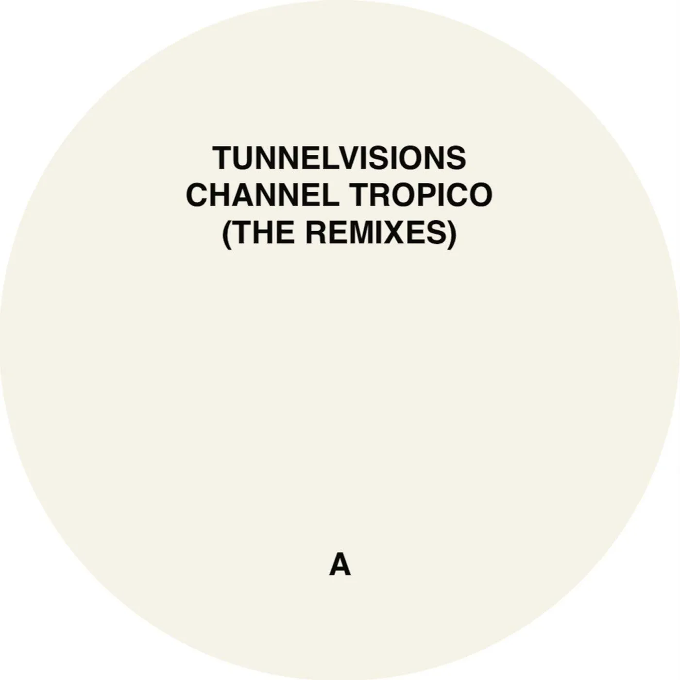Tunnelvisions Channel tropico (the remixes) Vinyl Record