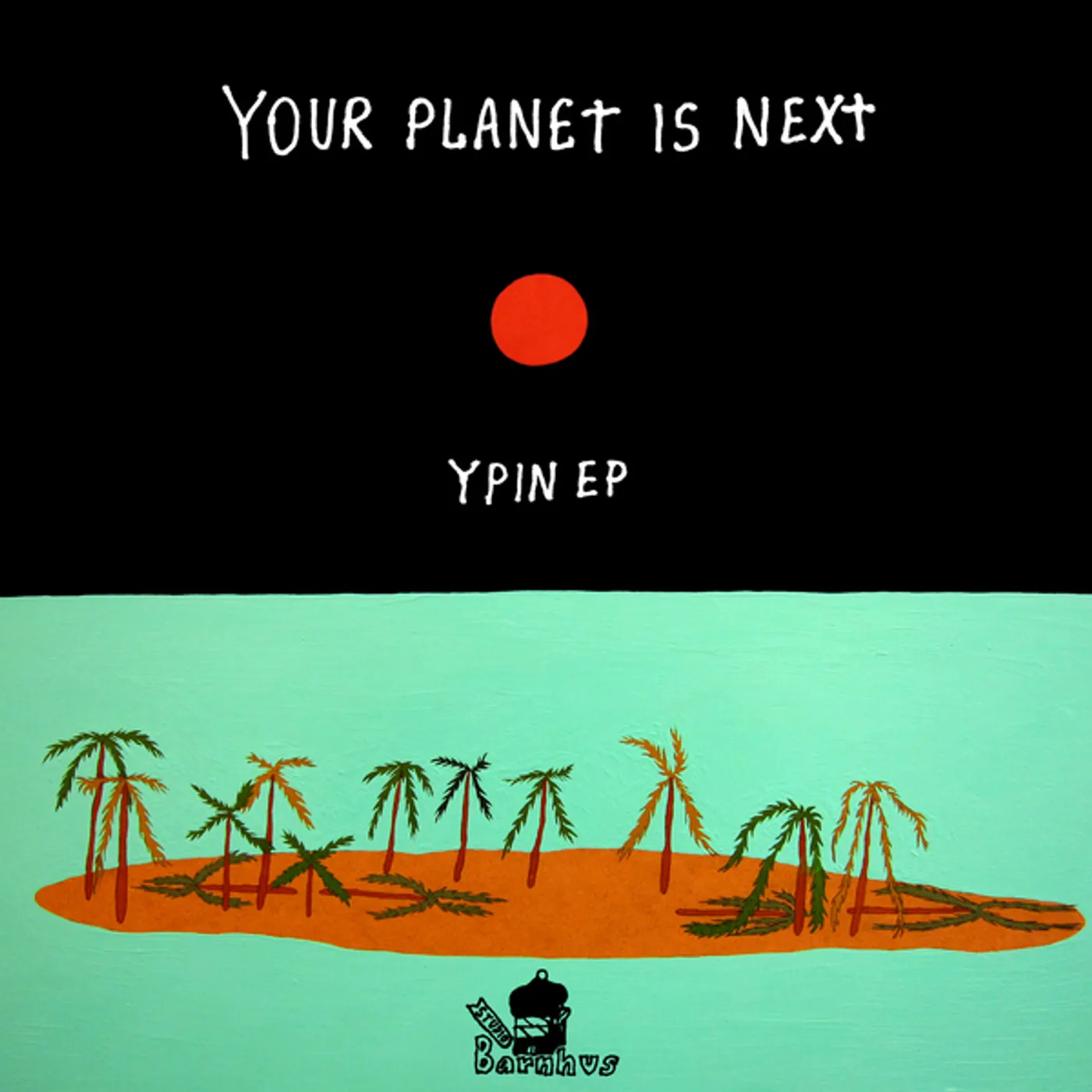 Your Planet Is Next YPIN EP Vinyl Record