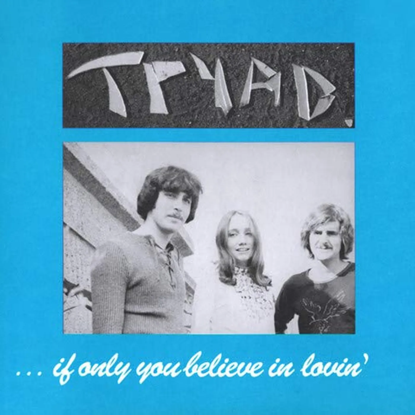 Tryad If Only You Believe In Lovin' Vinyl Record