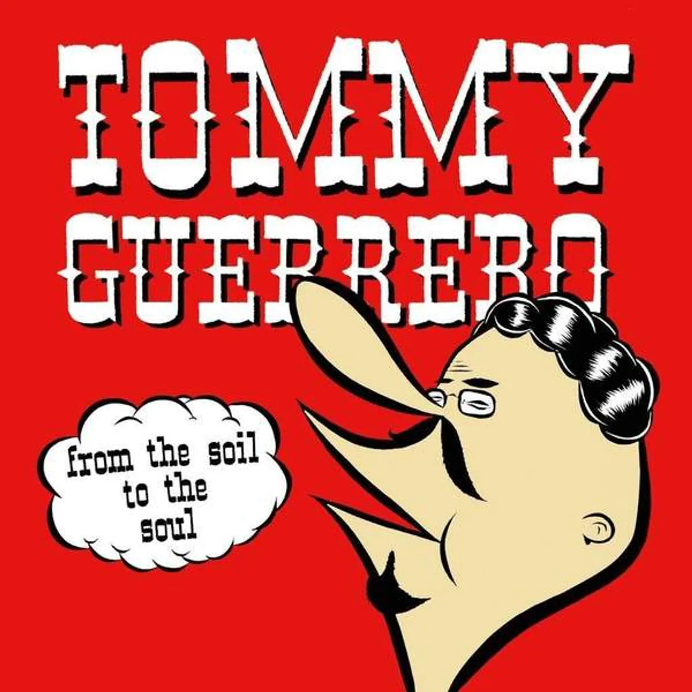 Tommy Guerrero From The Soil To The Soul Vinyl Record