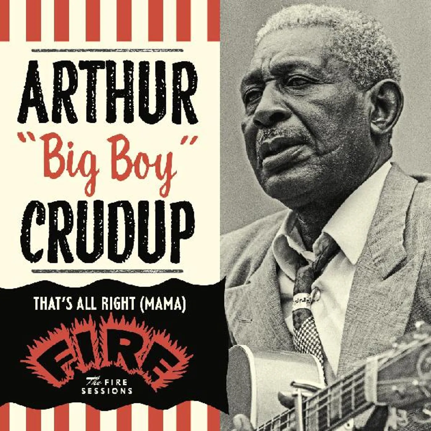 Arthur "Big Boy" Crudup THAT'S ALL RIGHT (MAMA): THE FIRE SESSIONS CD