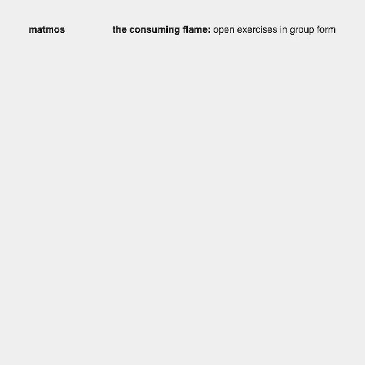 Matmos CONSUMING FLAME: OPEN EXERCISES IN GROUP FORM CD