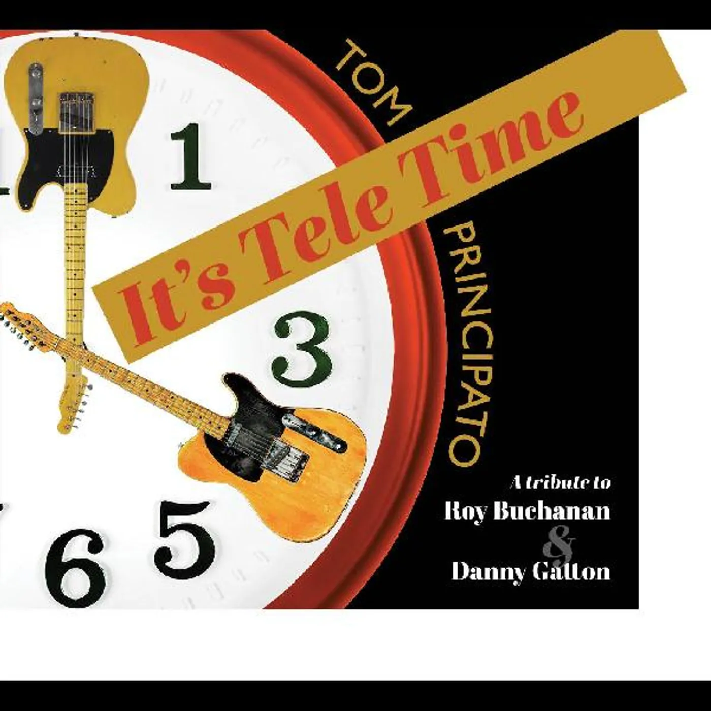 Tom Principato IT'S TELE TIME A TRIBUTE TO ROY BUCHANAN & DANNY CD