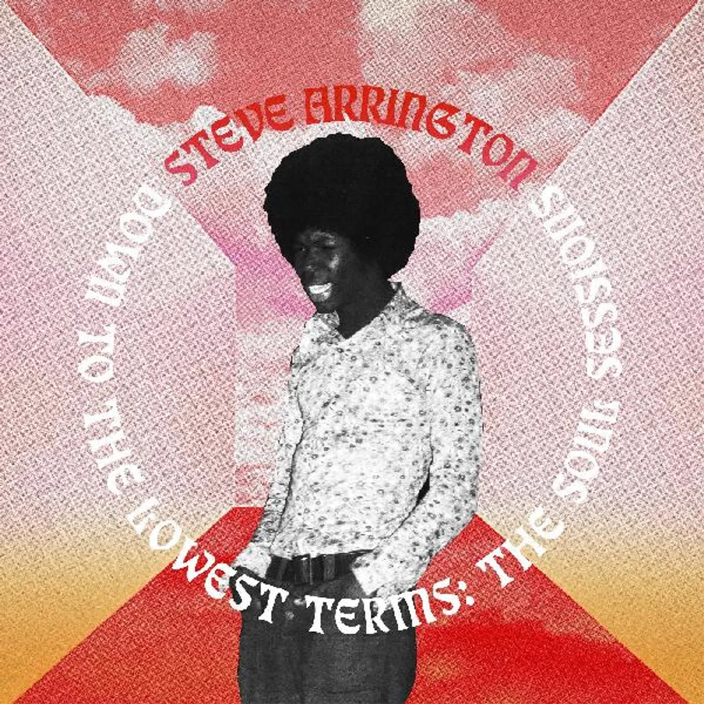 Steve Arrington Down to the Lowest Terms: The Soul Sessions Vinyl Record
