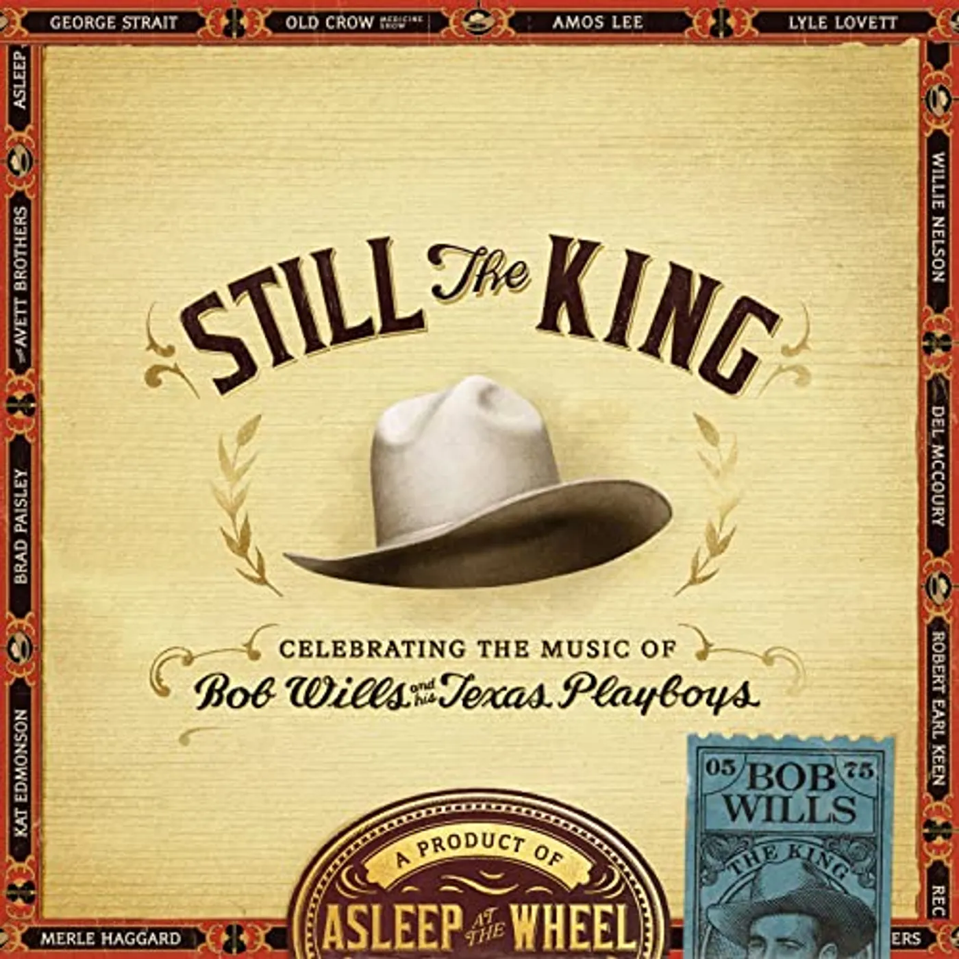 Asleep At The Wheel STILL THE KING: CELEBRATING THE MUSIC OF BOB WILLS & HIS TEXAS PLAYBOYS (180G) Vinyl Record