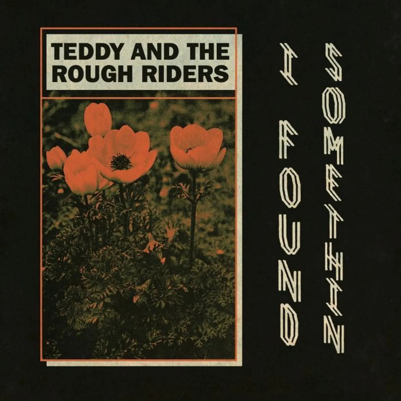 Teddy & the Rough Riders I Found Somethin' B/W Neon Cowboy Vinyl Record
