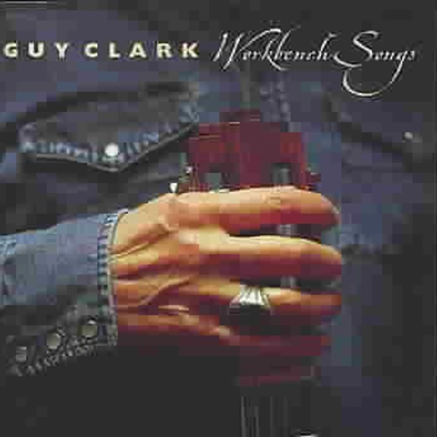 Guy Clark WORKBENCH SONGS CD