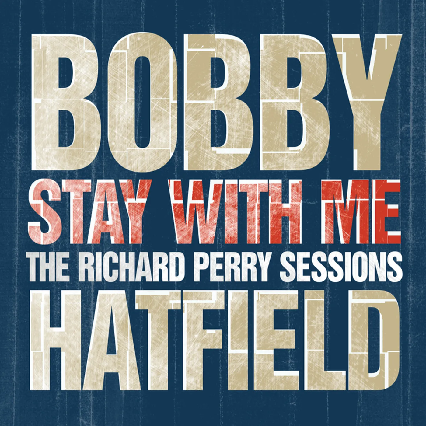 Bobby Hatfield STAY WITH ME: THE RICHARD PERRY SESSIONS CD