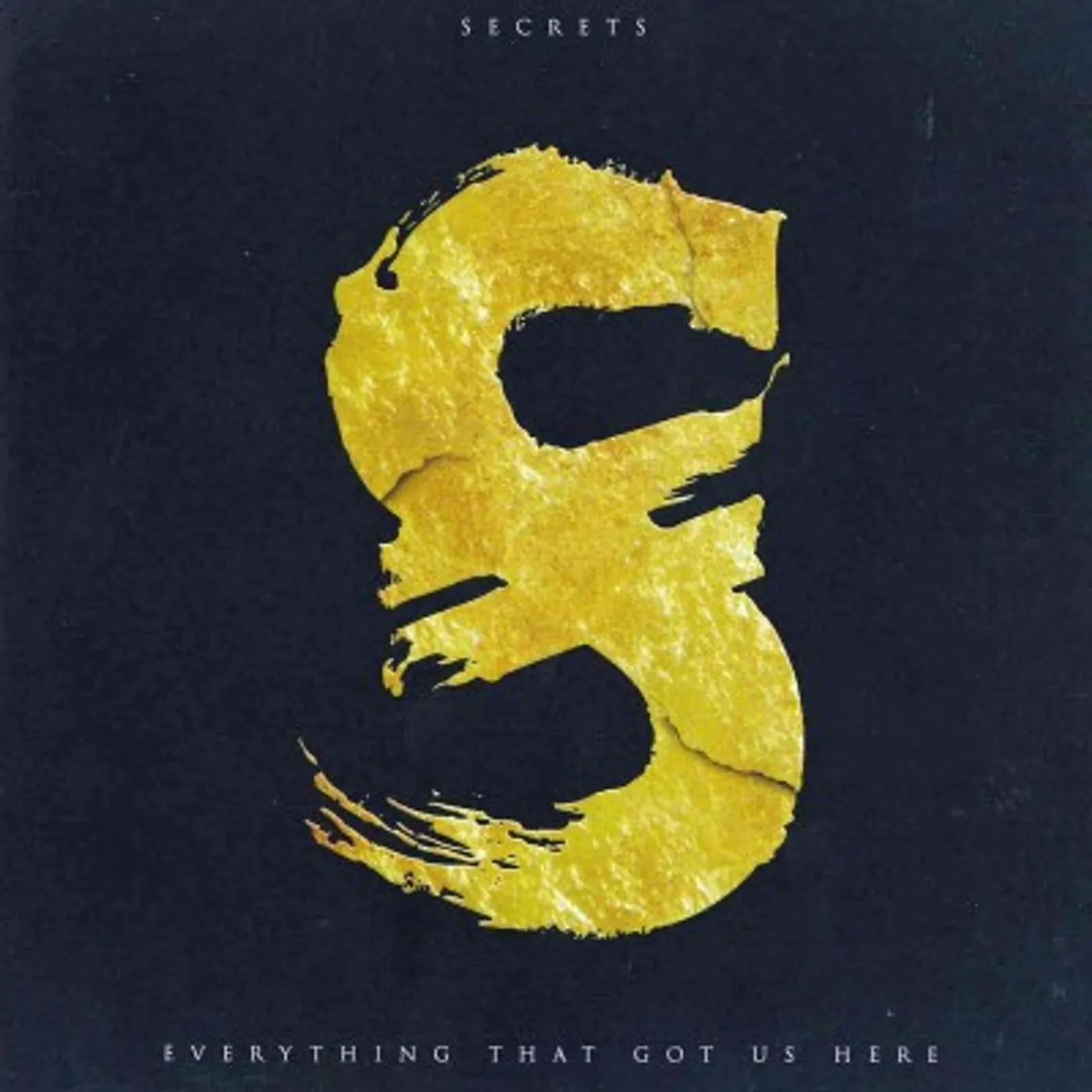 Secrets Everything That Got Us Here CD