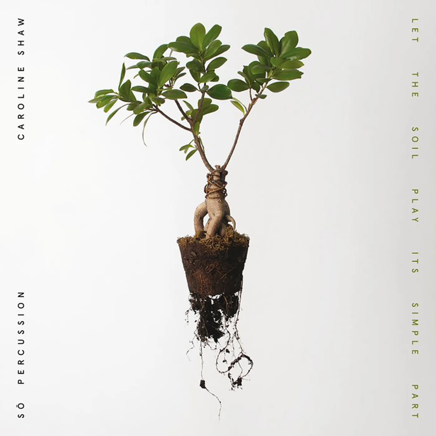 Caroline Shaw & So Percussion LET THE SOIL PLAY ITS SIMPLE PART CD