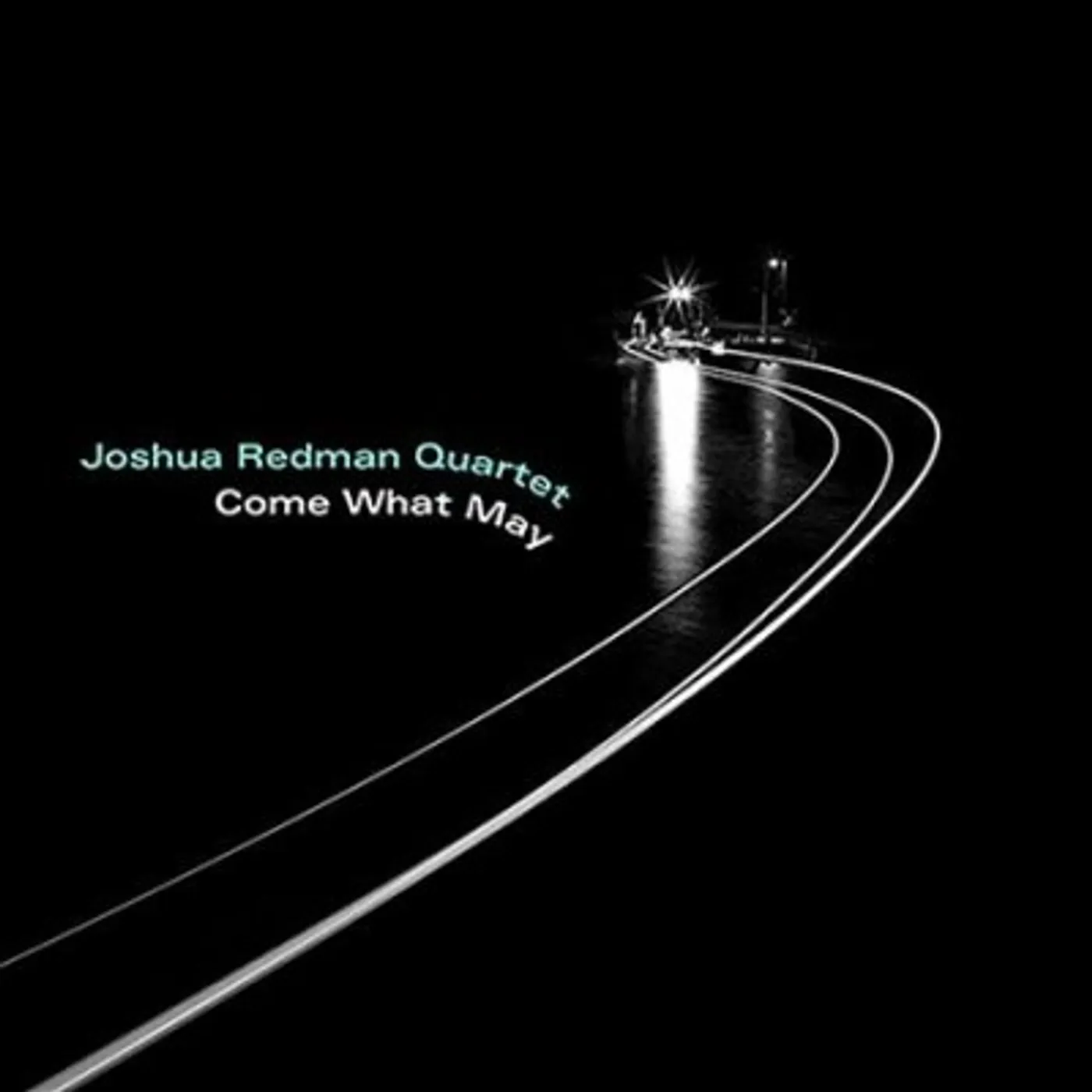 Joshua Redman Quartet Come What May CD