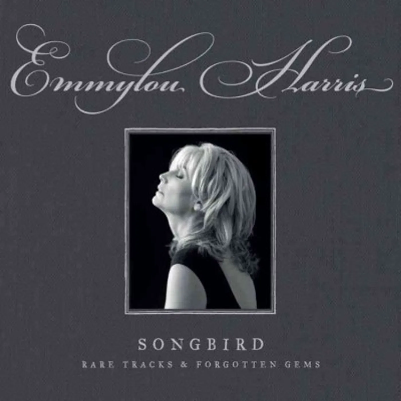 Emmylou Harris Songbird: Rare Tracks & Forgotten Gems CD
