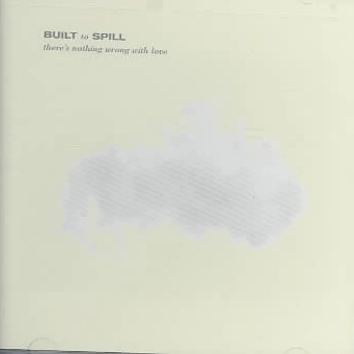Built To Spill There's Nothing Wrong With Love CD