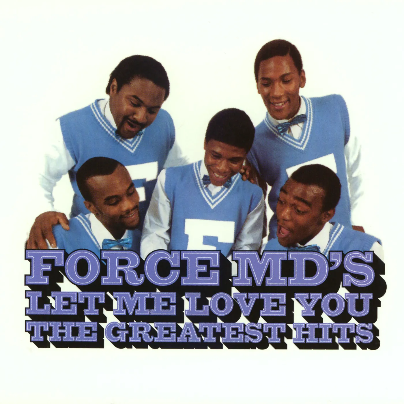 Force M.D.'s Let Me Love You:  The Greatest CD