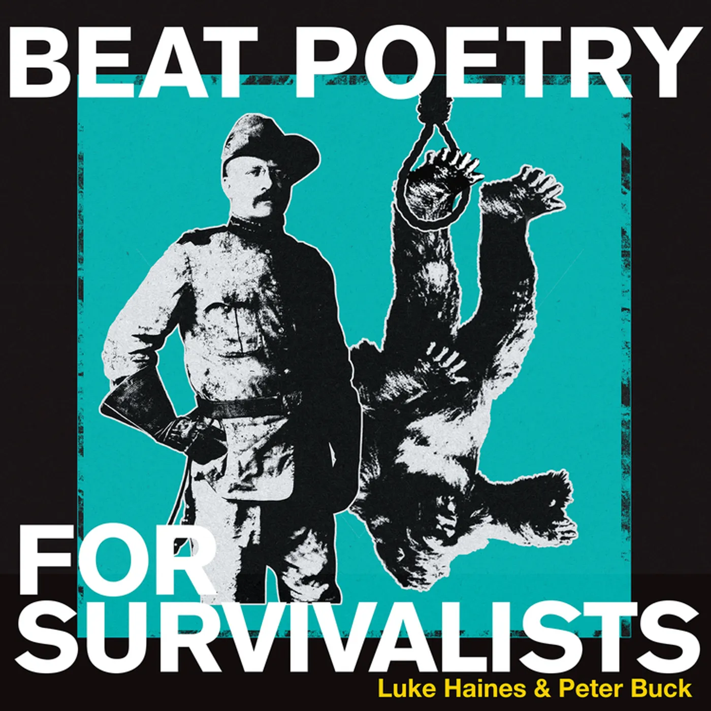 Luke Haines & Peter Buck BEAT POETRY FOR SURVIVALISTS Vinyl Record