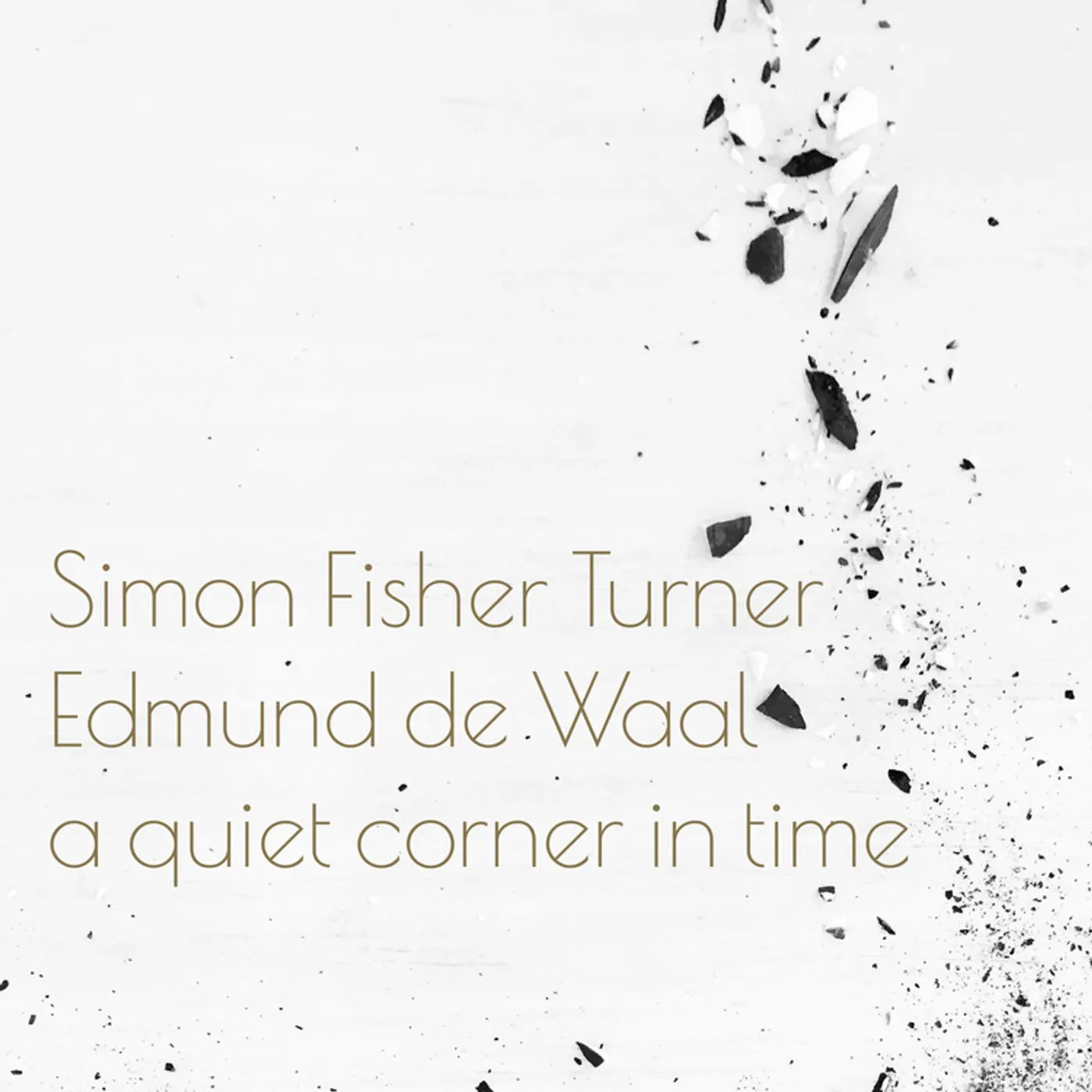 Simon Fisher Turner / Edmund Waal De QUIET CORNER IN TIME Vinyl Record
