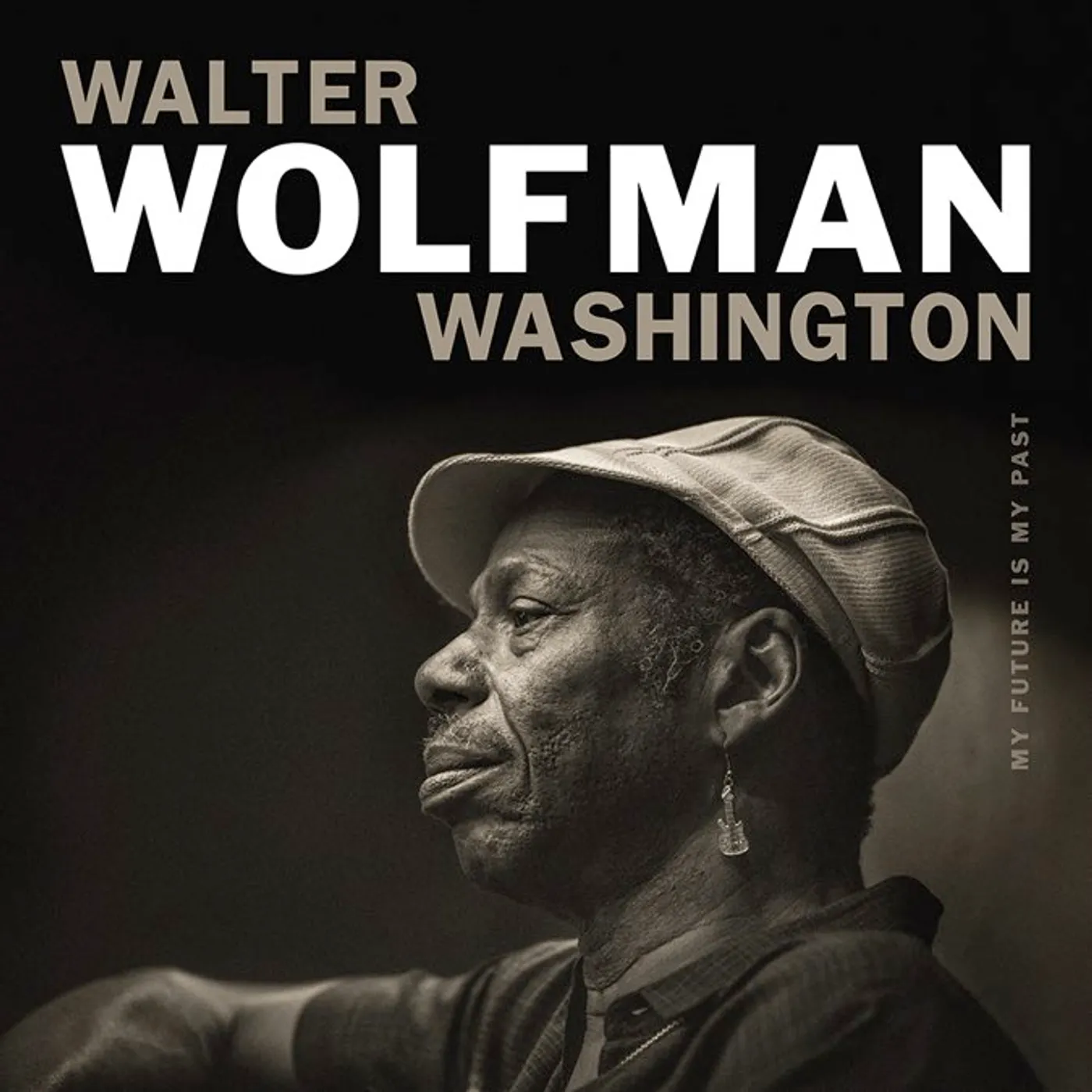 Walter Wolfman Washington My Future Is My Past Vinyl Record