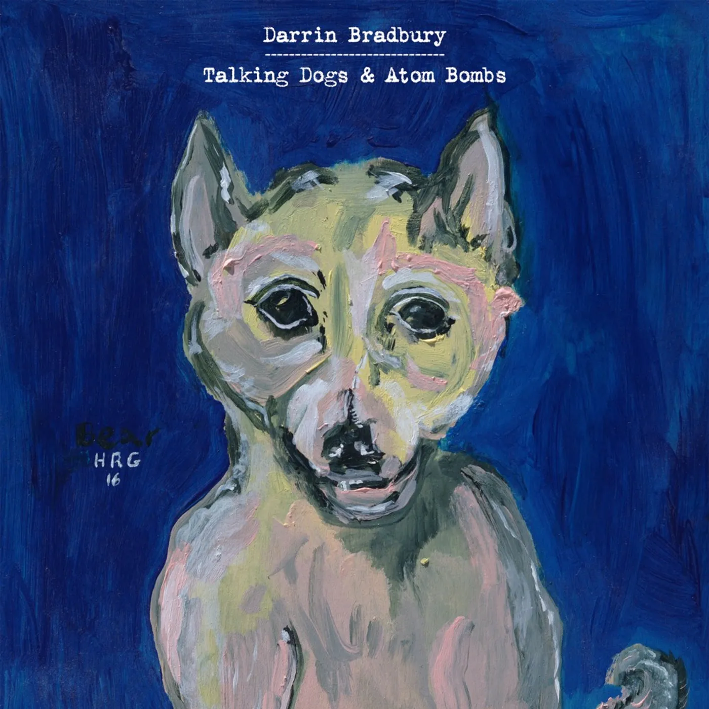 Darrin Bradbury Talking Dogs & Atom Bombs Vinyl Record