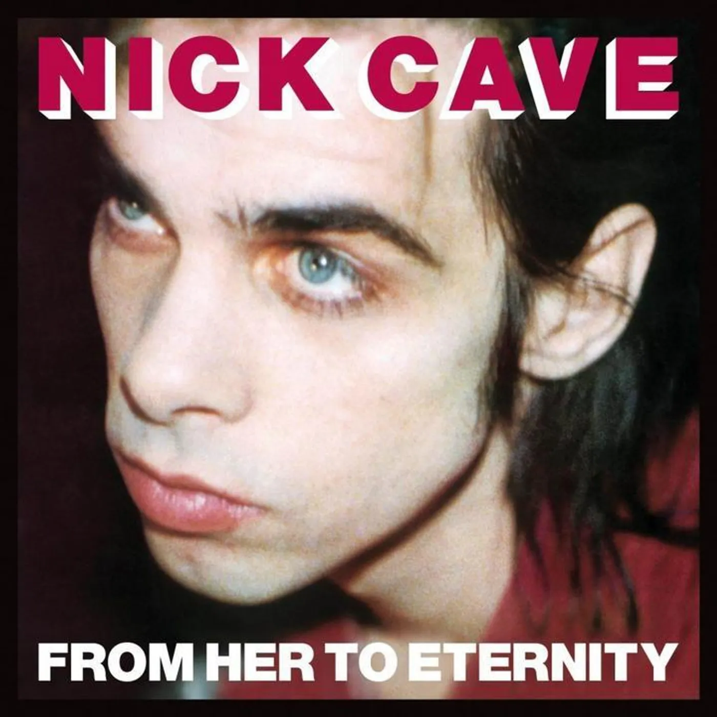 Nick Cave & The Bad Seeds - From her to Eternity