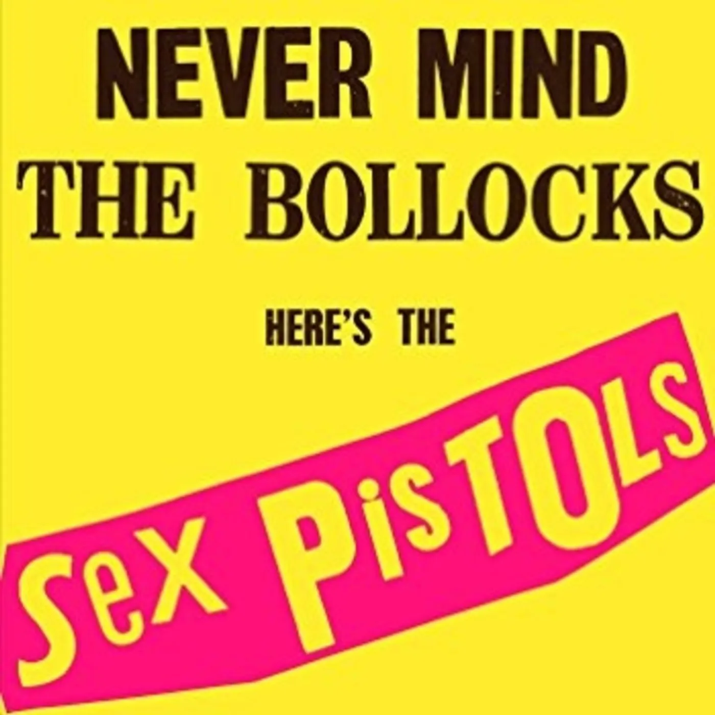 Never Mind The Bollocks, Here's the Sex Pistols
