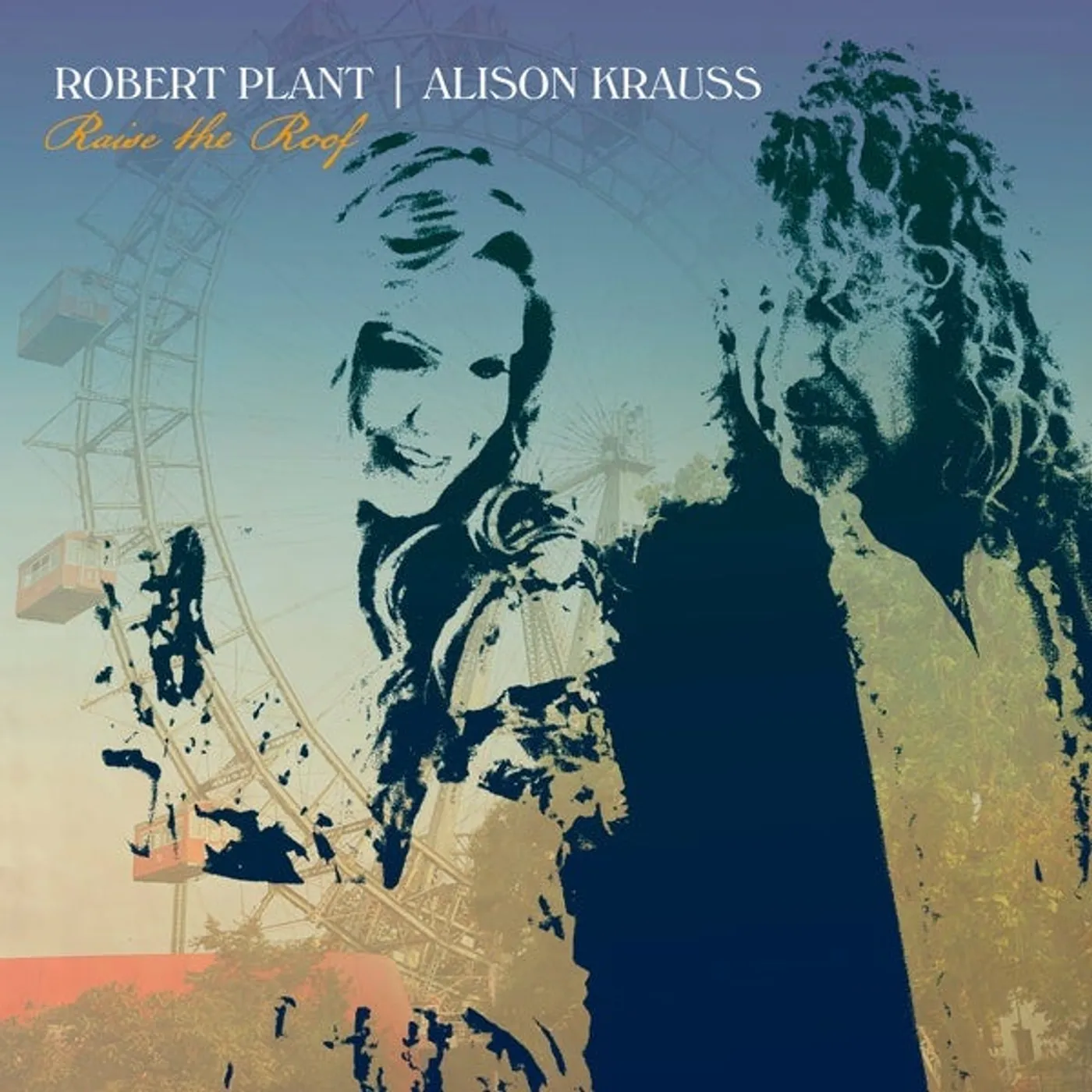 Robert Plant / Alison Krauss Raise the Roof