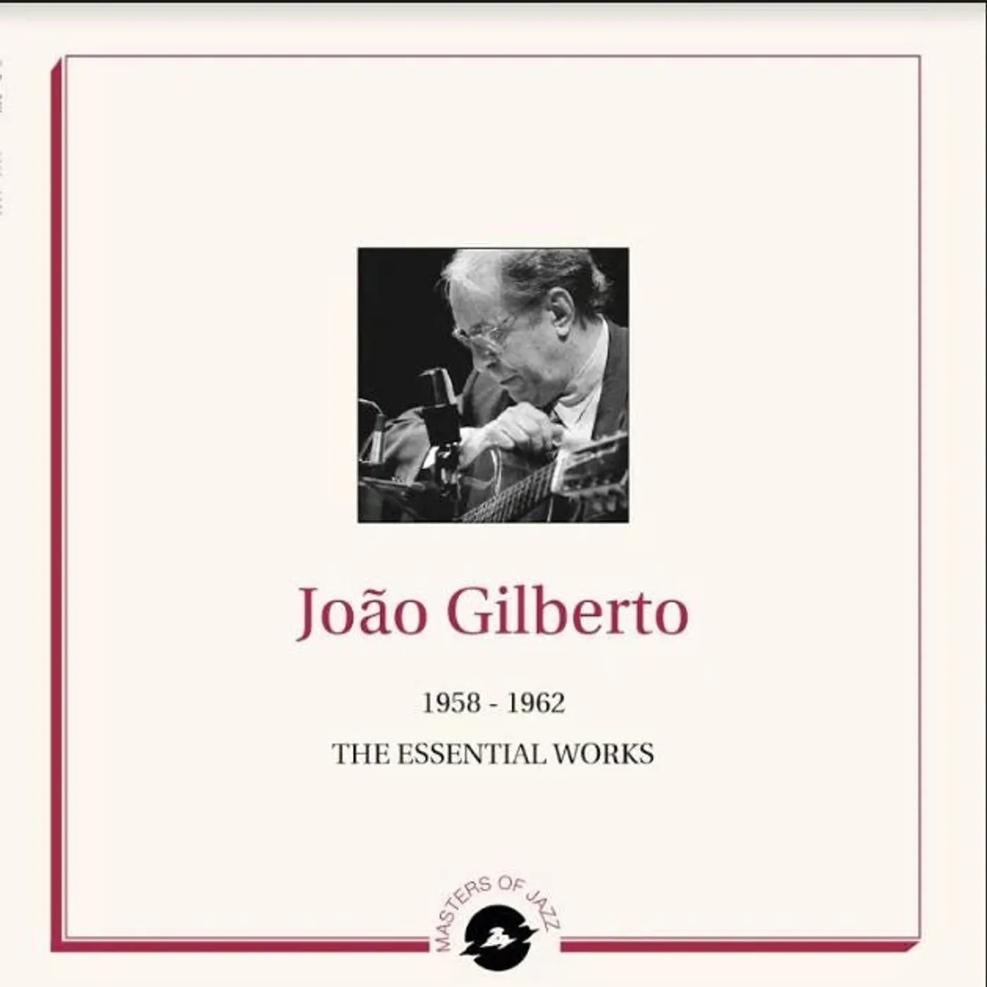 João Gilberto - Essential Works 1958-1962