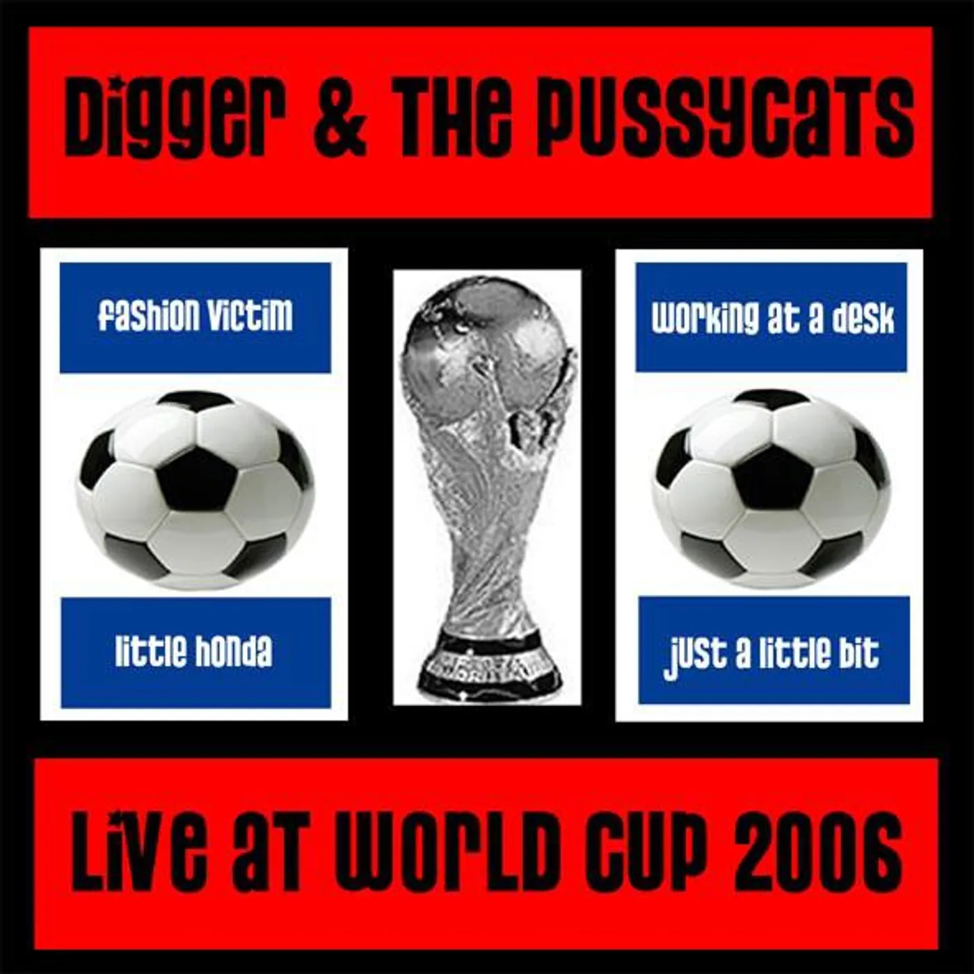 Digger and the Pussycats – Live At World Cup 2006 7"