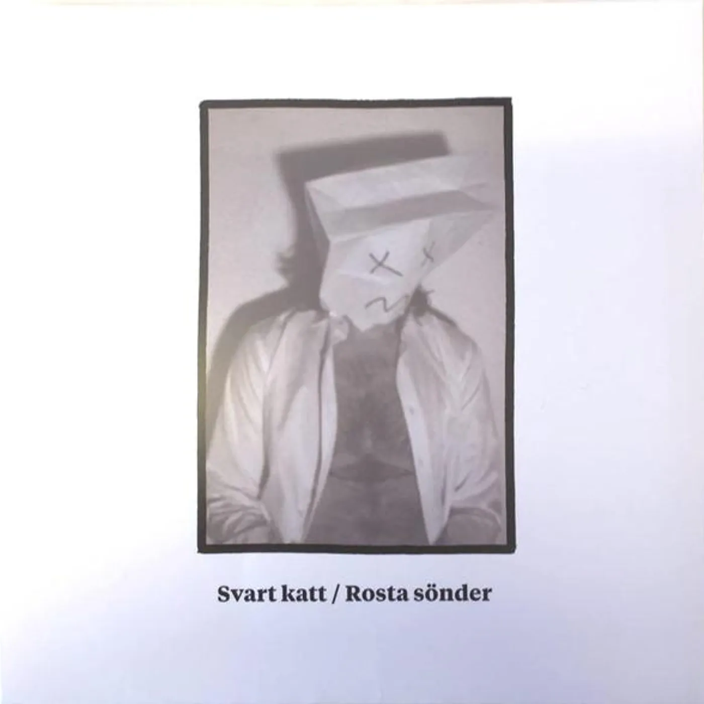 Svart Katt – Rosta Sönder 7"