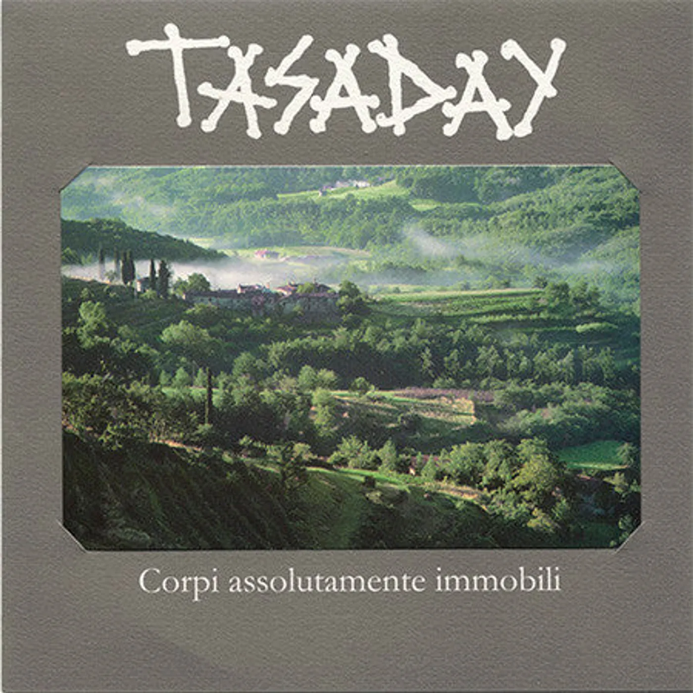 Tasaday Corpi Assolutamente Immobili 7"