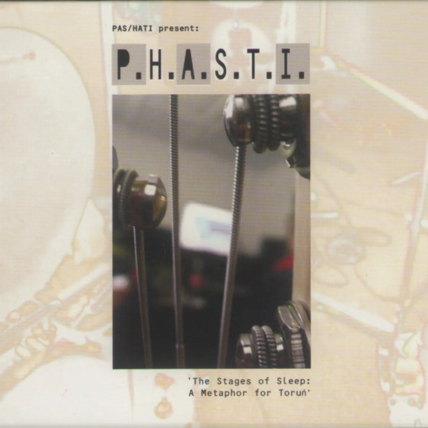 PAS (Pas Musique) / Hati Present: P.H.A.S.T.I. – The Stages Of Sleep: A Metaphor For Toruń CD
