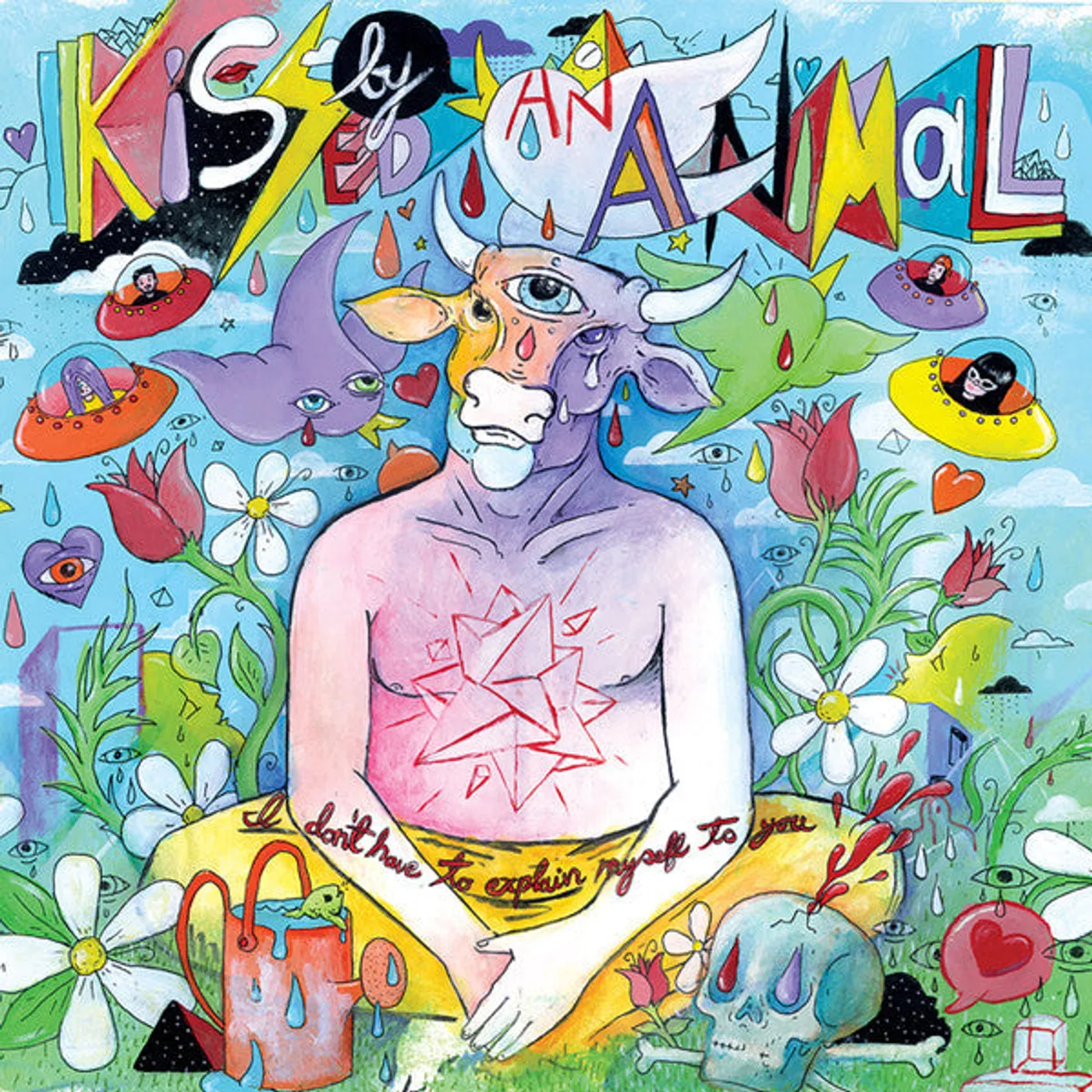  Kissed By An Animal – I Don't Have To Explain Myself To You lp (Vinyl)