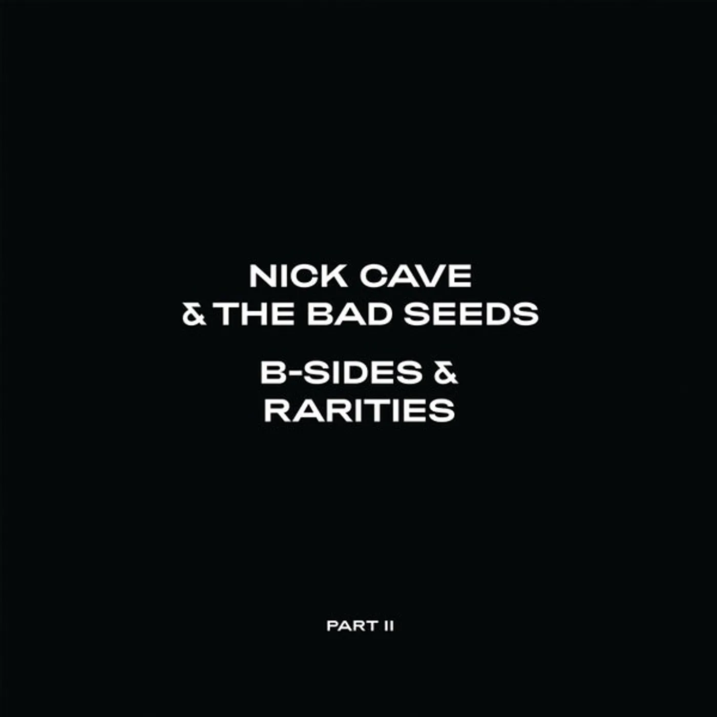 Nick Cave & The Bad Seeds B-Sides & Rarities (Part II) Vinyl Record