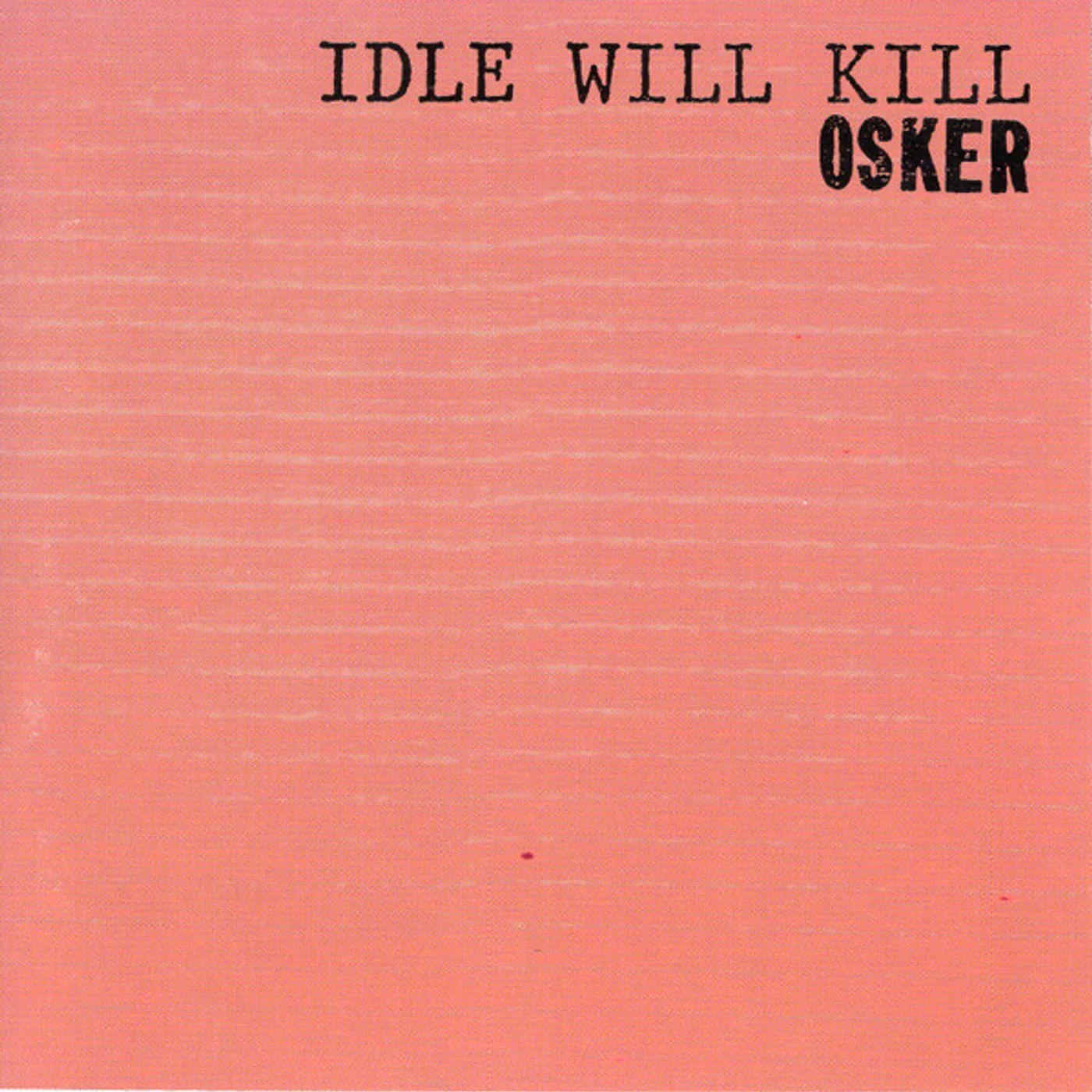 Osker Idle Will Kill Vinyl Record