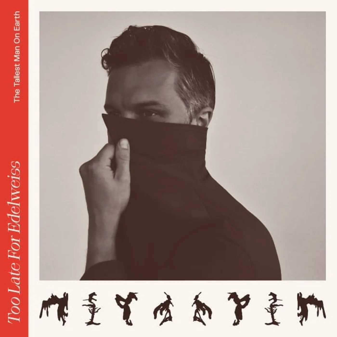 The Tallest Man On Earth TOO LATE FOR EDELWEISS Vinyl Record
