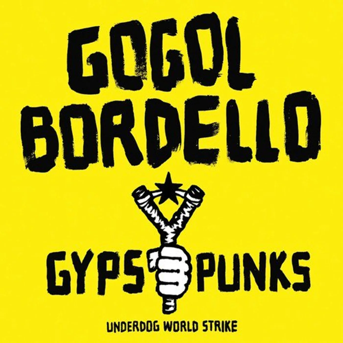 Gogol Bordello GYPSY PUNKS UNDERDOG WORLD STRIKE Vinyl Record
