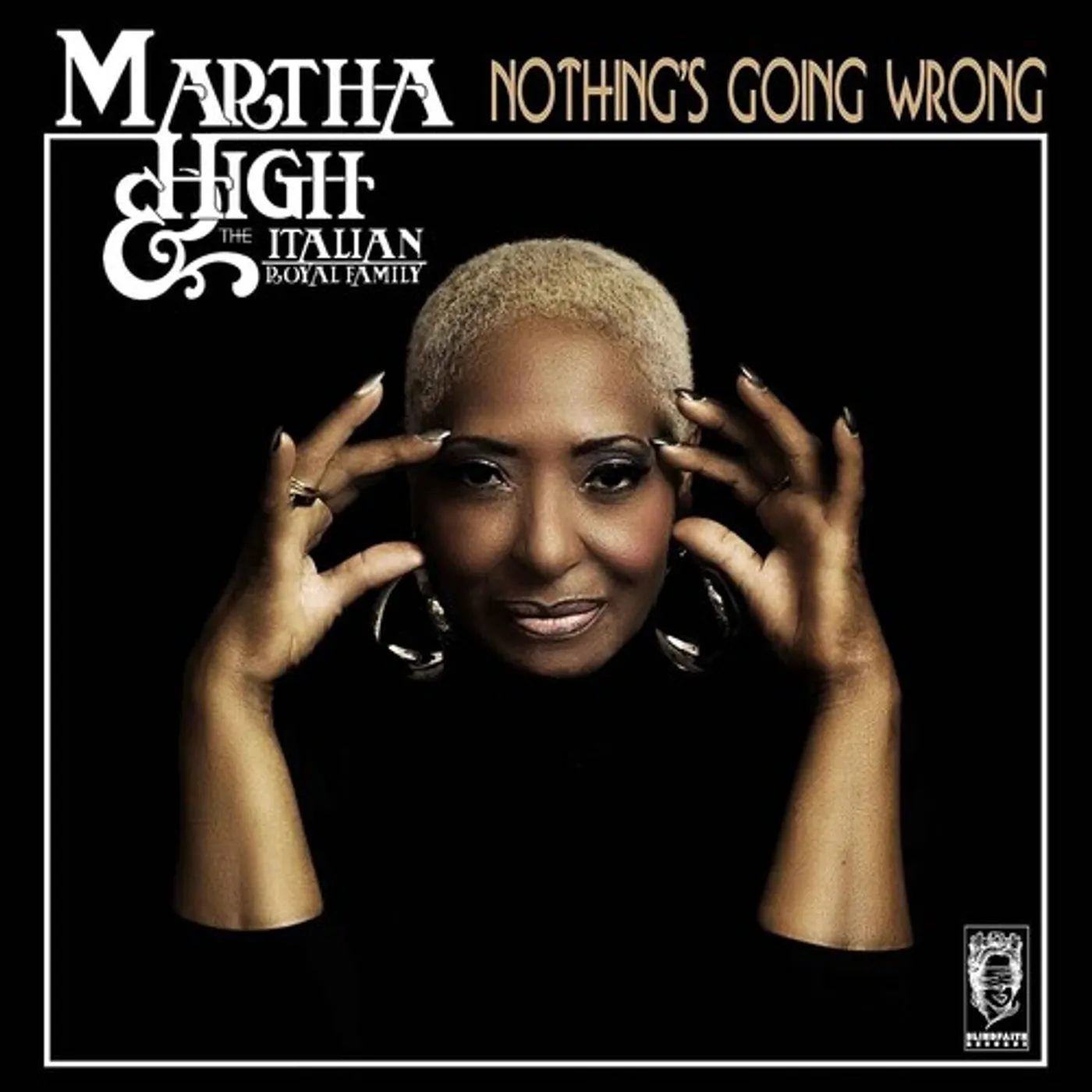 Martha High & The Italian Royal Family Nothing's Going Wrong Vinyl Record
