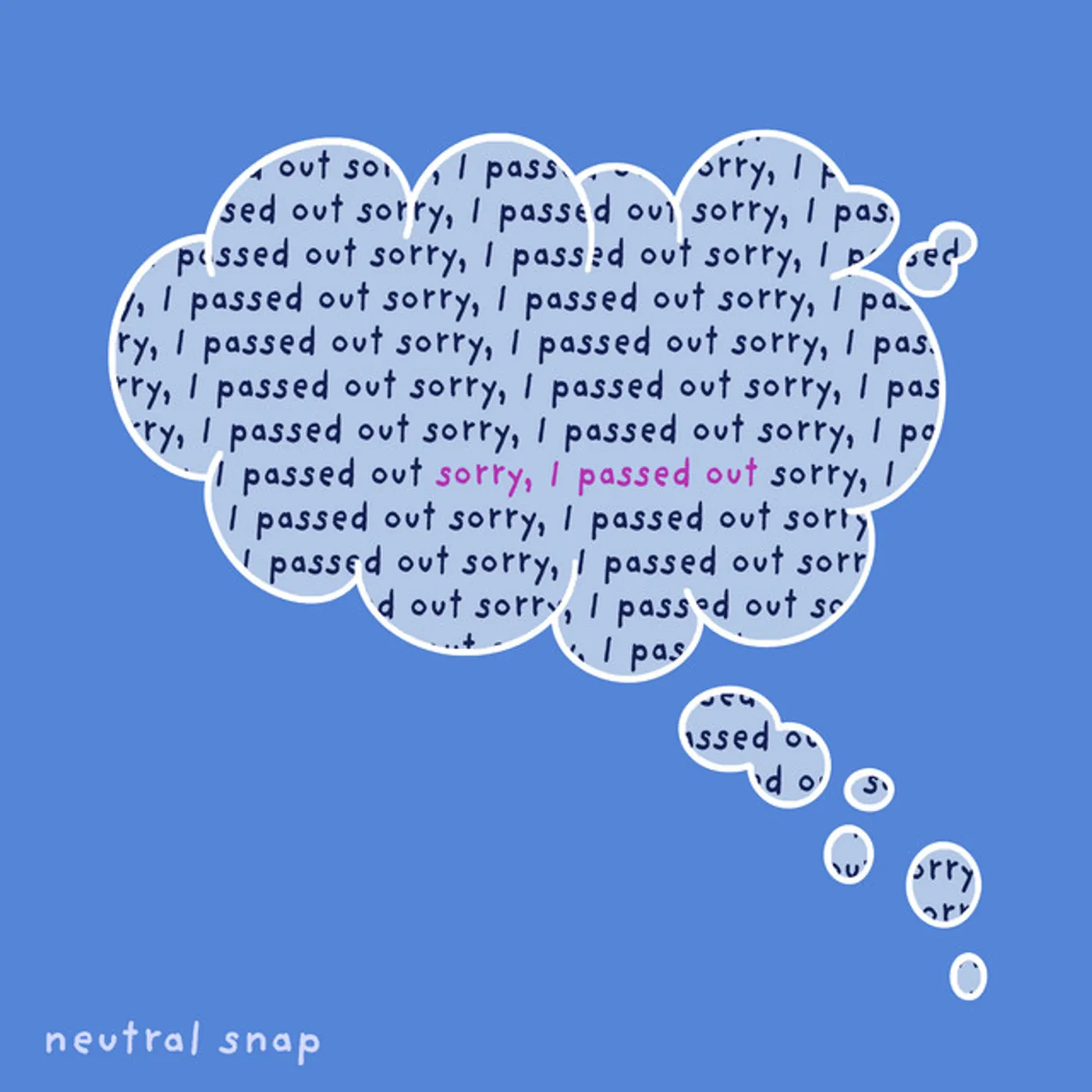 Neutral Snap SORRY I PASSED OUT CD