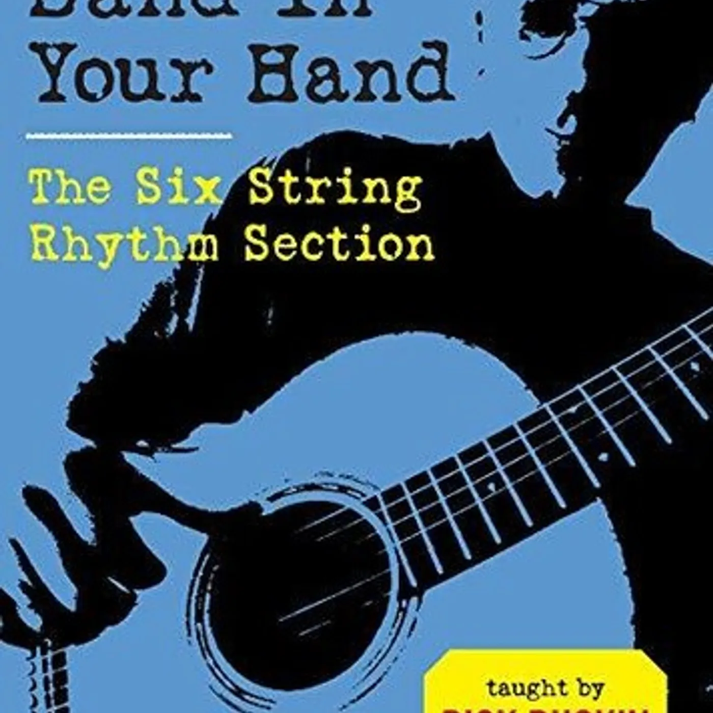 Rick Ruskin BAND IN YOUR HAND: THE SIX STRING RHYTHM SECTION DVD