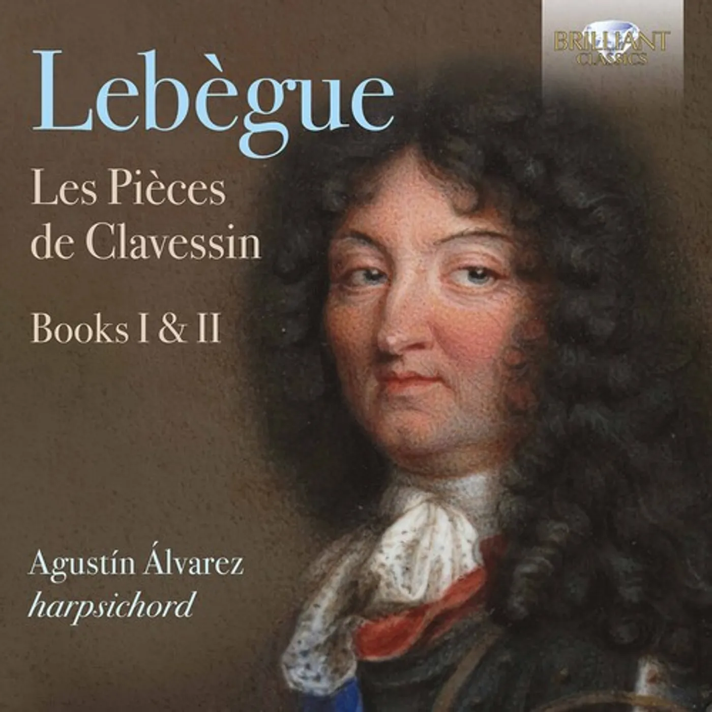 Agustin Alvarez LEBEGUE: LES PIECES DE CLAVESSIN, BOOKS I & II CD