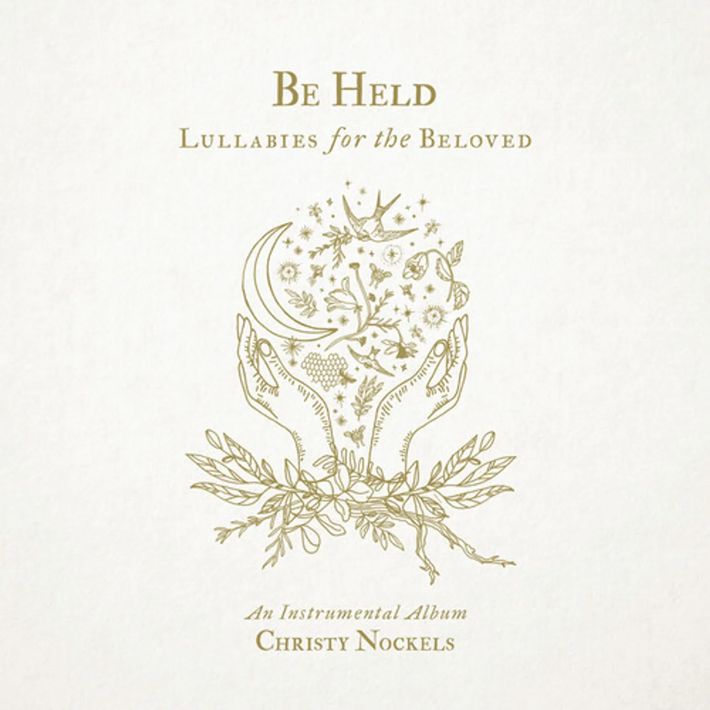 Christy Nockels BE HELD: LULLABIES FOR THE BELOVED (INSTRUMENTAL) CD