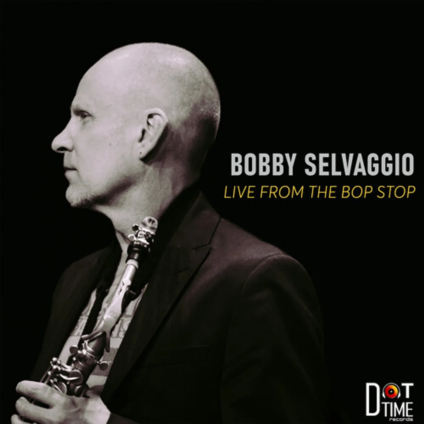 Bobby Selvaggio LIVE FROM THE BOP STOP CD