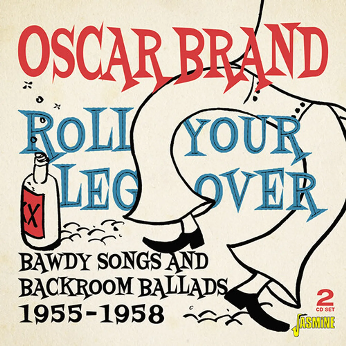 Oscar Brand ROLL YOUR LEG OVER: BAWDY SONGS & BACKROOM BALLADS CD