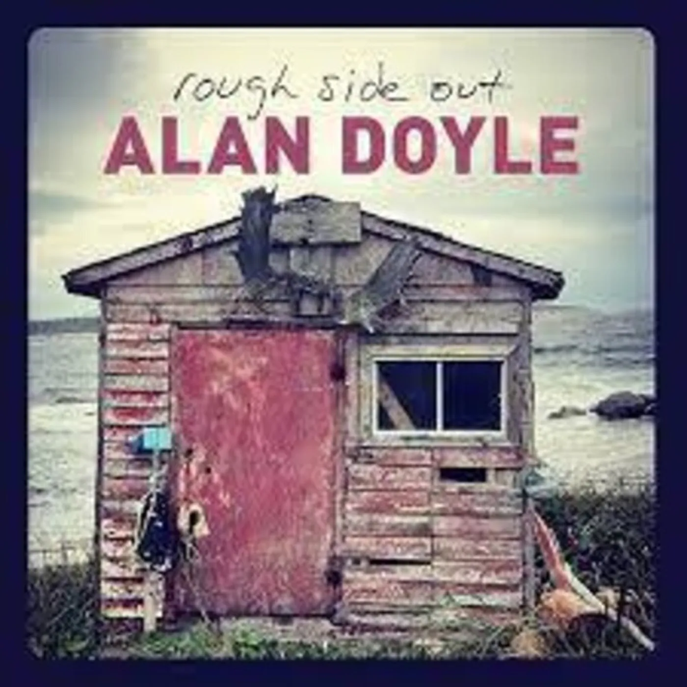 Alan Doyle ROUGH SIDE OUT CD