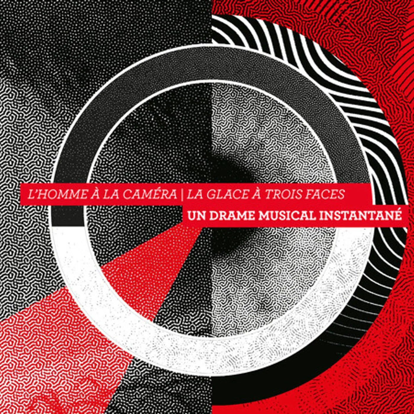 Un Drame Musical Instantané L'HOMME A LA CAMERA / LA GLACE A TROIS FACES CD