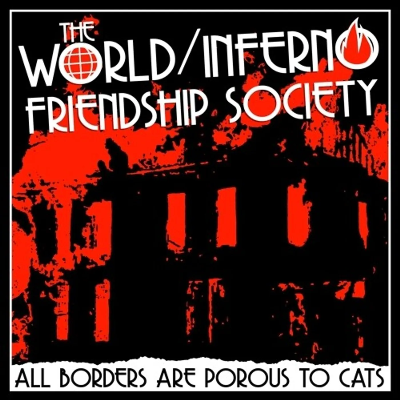 World / Inferno Friendship Society All Borders Are Porous to Cats Vinyl Record