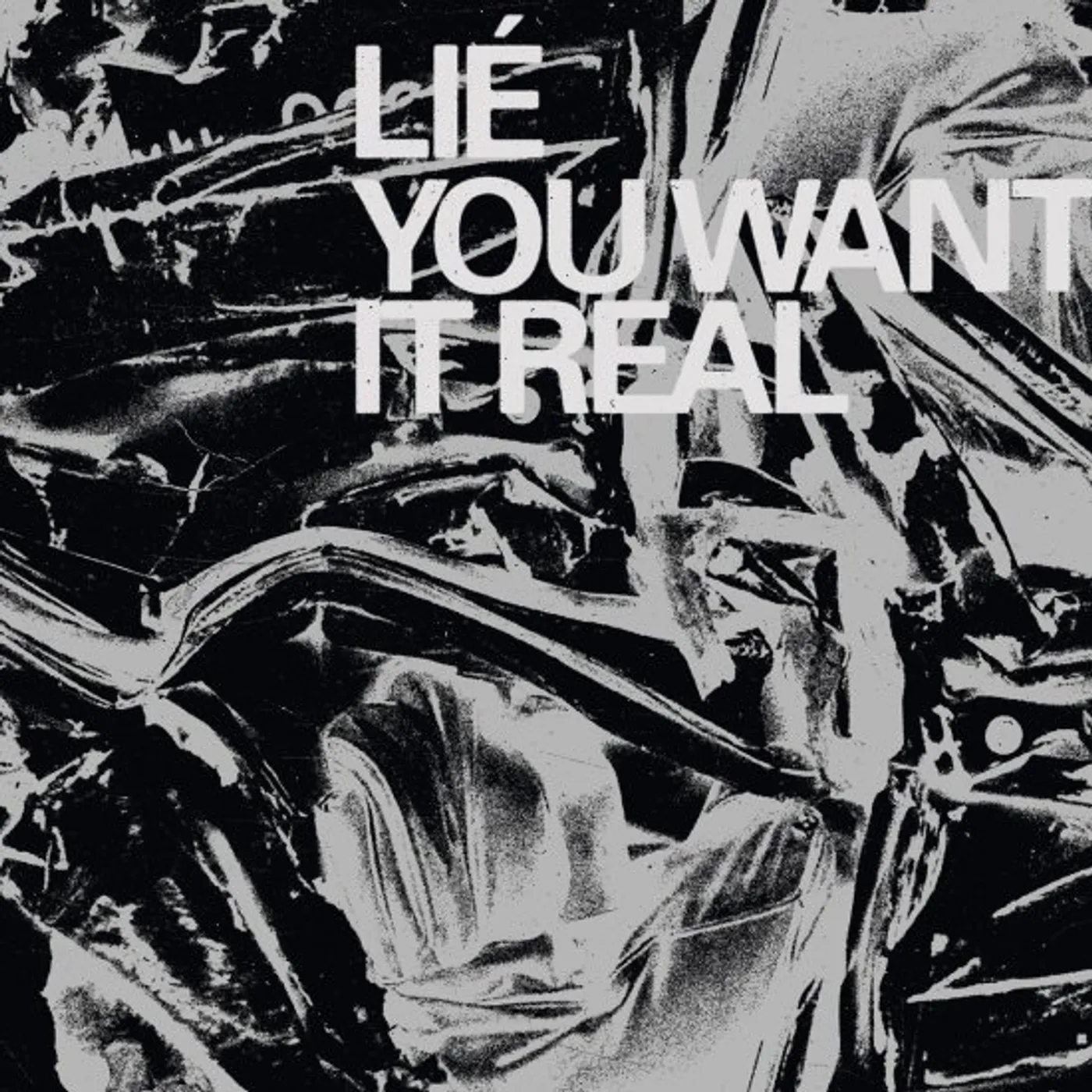 Lie YOU WANT IT REAL Vinyl Record