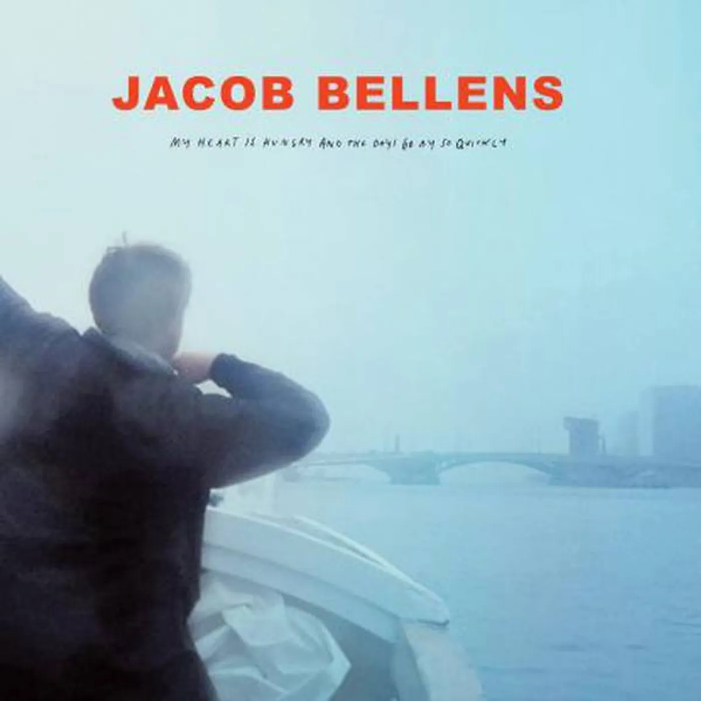 Jacob Bellens My Heart Is Hungry And The Days Go By So Quickly Vinyl Record