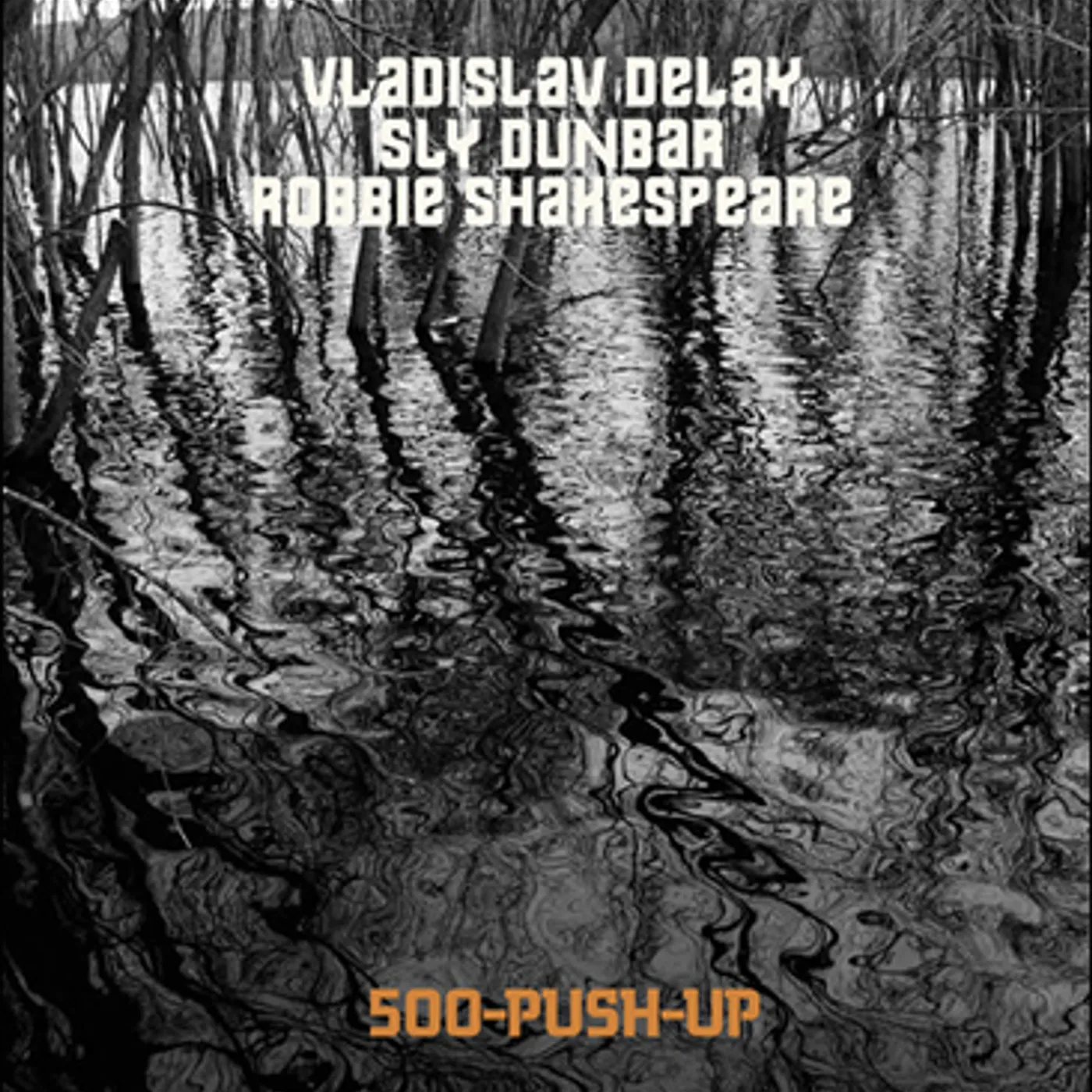Vladislav Delay, Sly Dunbar and Robbie Shakespeare  500 PUSH UP Vinyl Record